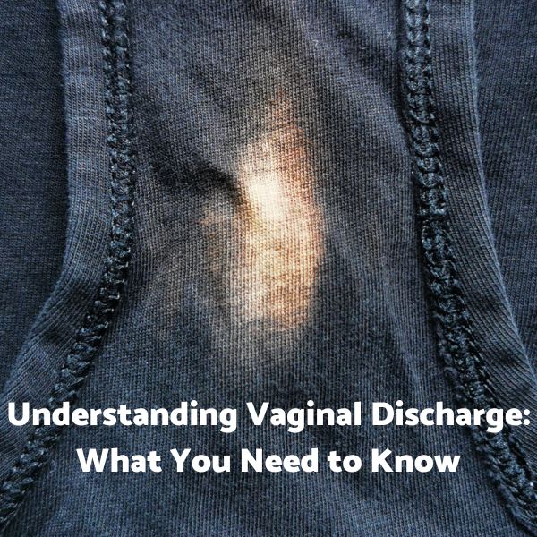 Understanding Vaginal Discharge: What You Need to Know